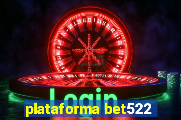 plataforma bet522